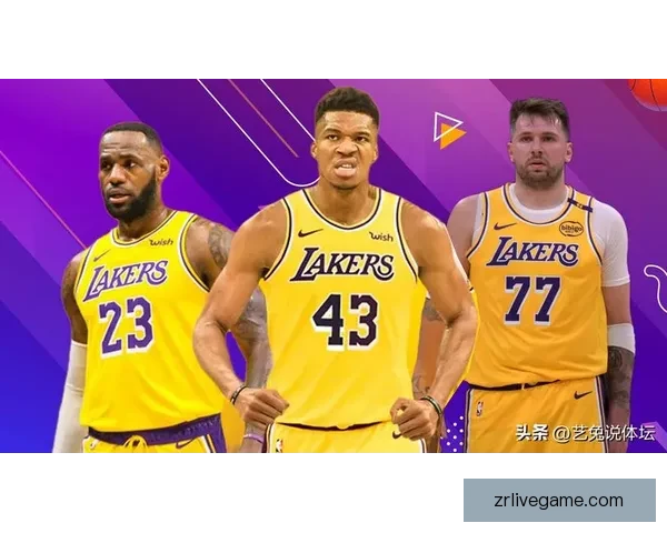湖人引领字母哥争夺战 或通过震撼交易与东契奇联手